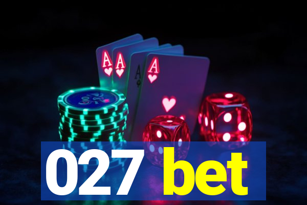 027 bet